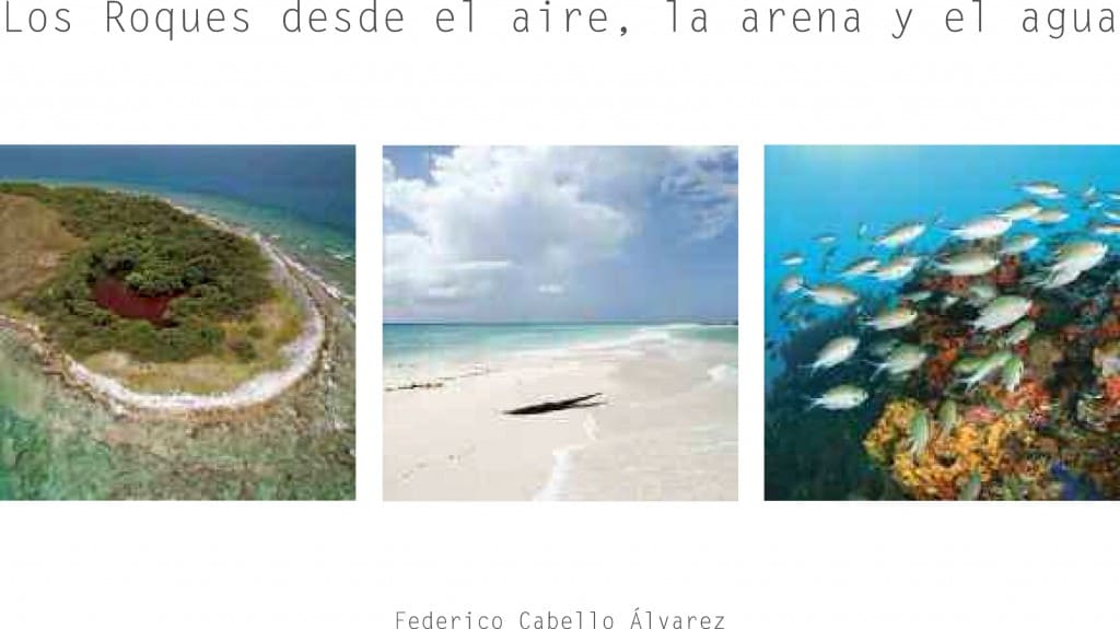 Los Roques desde el aire, la arena y el agua