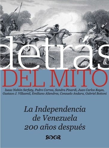 Detrás del mito: la independencia de Venezuela 200 años después