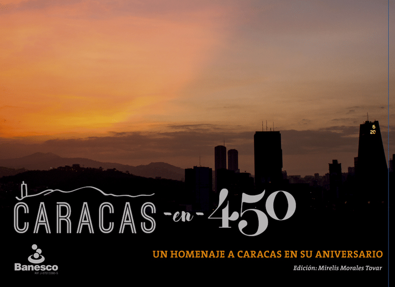 Caracas en 450: Un homenaje a Caracas en su Aniversario