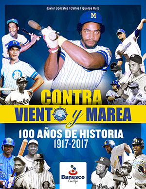 Magallanes Contra Viento y Marea: 100 años de Historia, 1917-2017