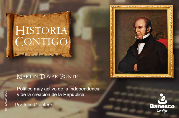 Martín Tovar Ponte, político muy activo de la independencia y de la creación de la República