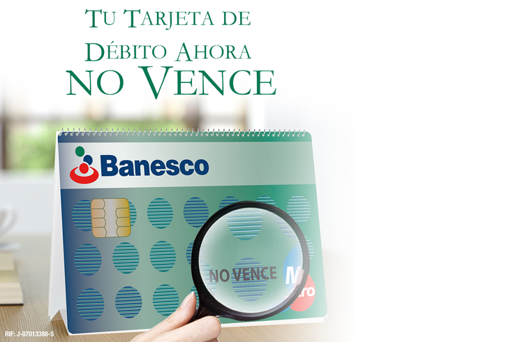 Tu Tarjeta de Débito Banesco ahora no vence