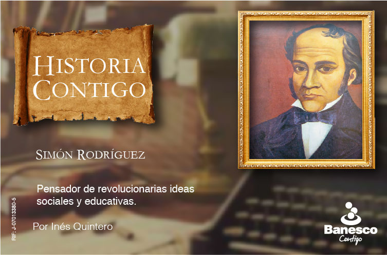 Simón Rodríguez, pensador de revolucionarias ideas sociales y educativas