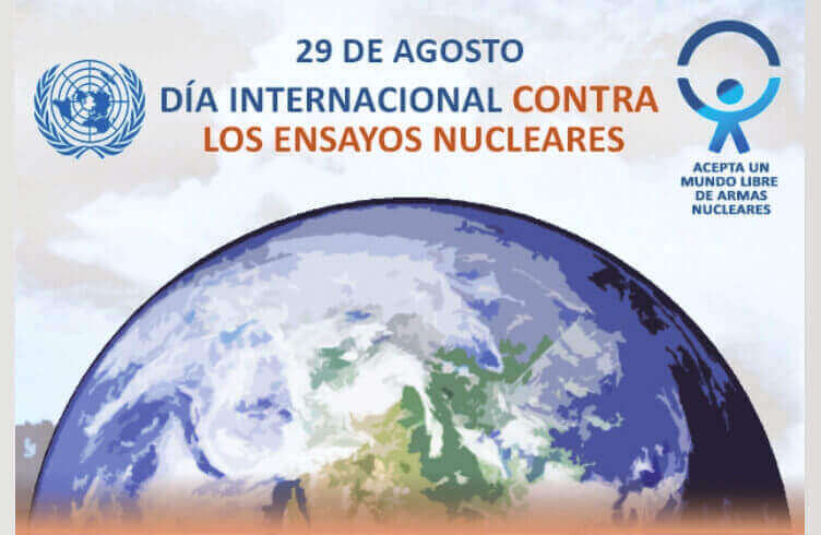 29 de agosto: Día Internacional contra los Ensayos Nucleares