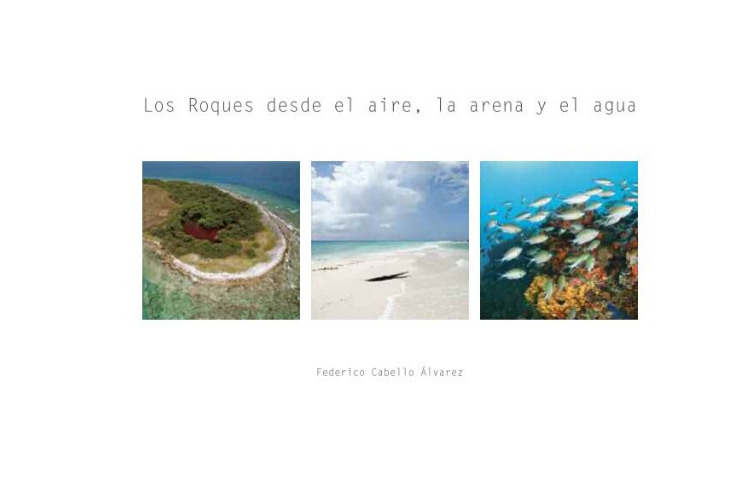 Los Roques desde el aire, la arena y el agua