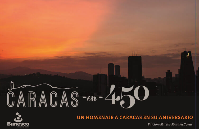 Banesco presentó el libro digital “Caracas en 450. Un homenaje a Caracas en su Aniversario”