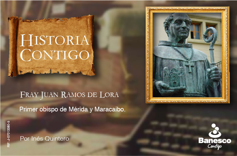 Fray Juan Ramos de Lora, primer obispo de Mérida y Maracaibo