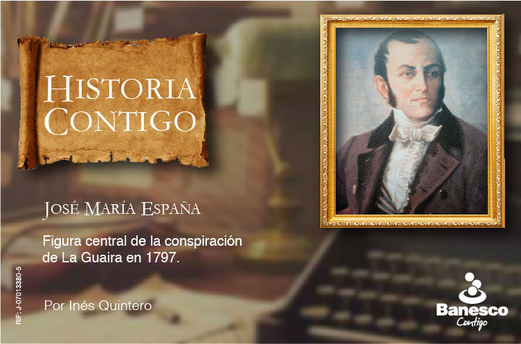 José María España, figura central de la conspiración de La Guaira en 1797