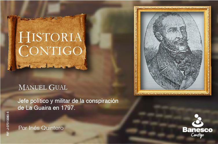 Manuel Gual, jefe político y militar de la conspiración de La Guaira en 1797