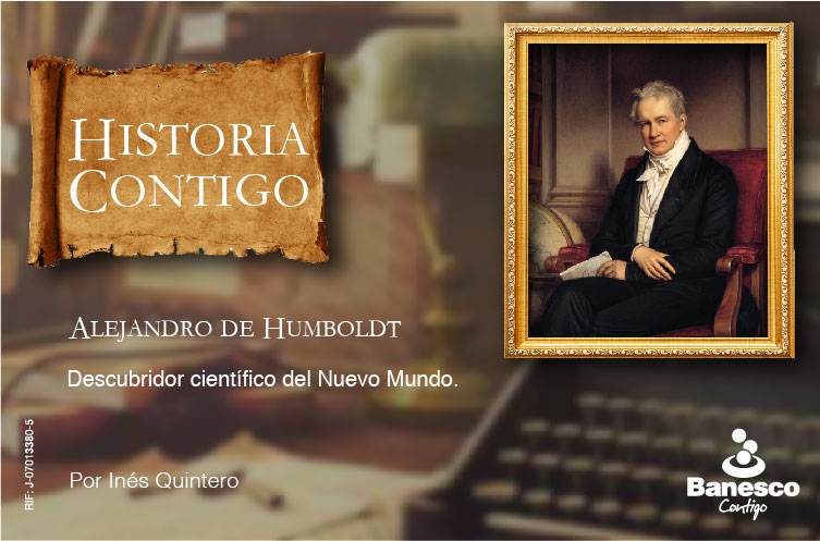 Alejandro de Humboldt, descubridor científico del Nuevo Mundo