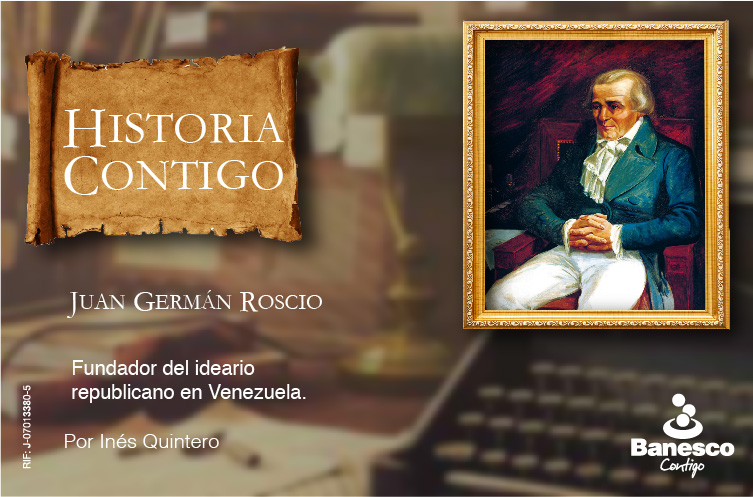 Juan Germán Roscio, fundador del ideario republicano en Venezuela