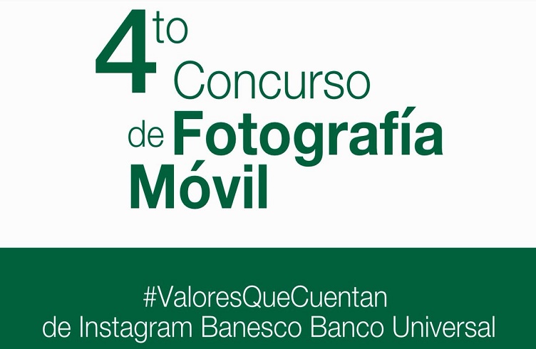 4to. Concurso de Fotografía Móvil #ValoresQueCuentan de Instagram Banesco Banco Universal