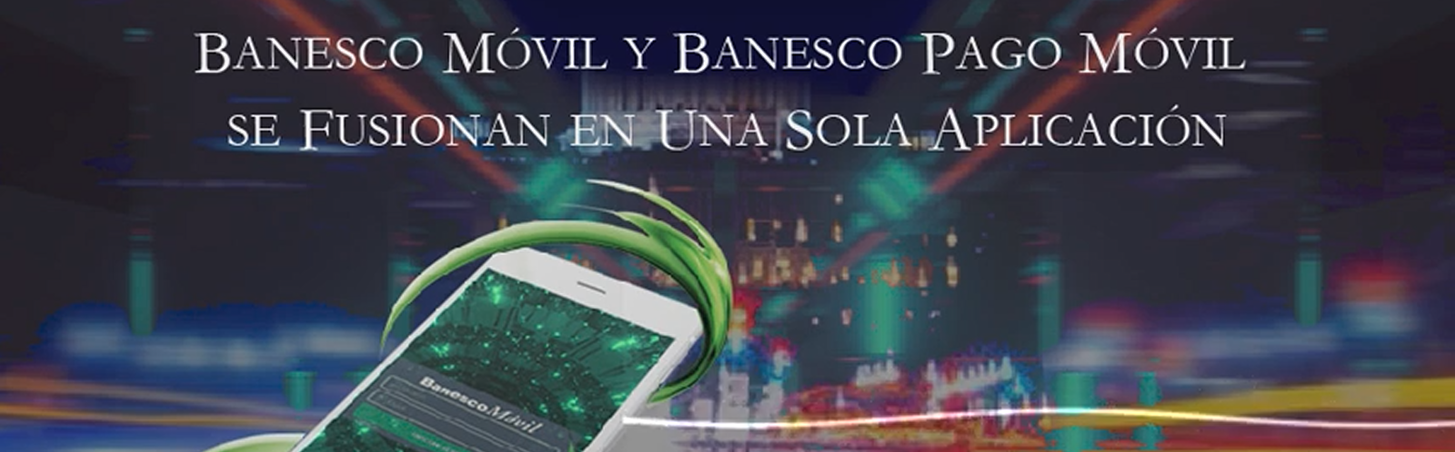 Audio | BanescoMóvil y Banesco PagoMóvil se fusionan en una sola aplicación